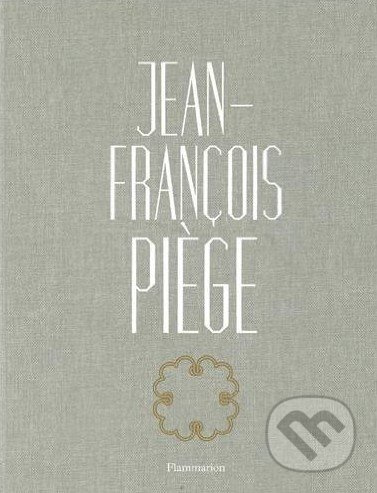 Jean-Francois Piege - Jean-Francois Piege, Stephane de Bourgies - kniha z kategorie Kuchařky