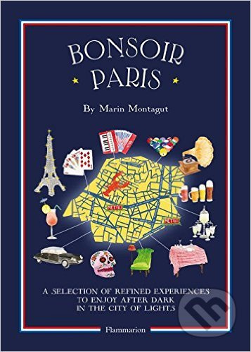 Bonsoir Paris (The Bonjour City Map-Guides) - Marin Montagut - kniha z kategorie Průvodci Evropou