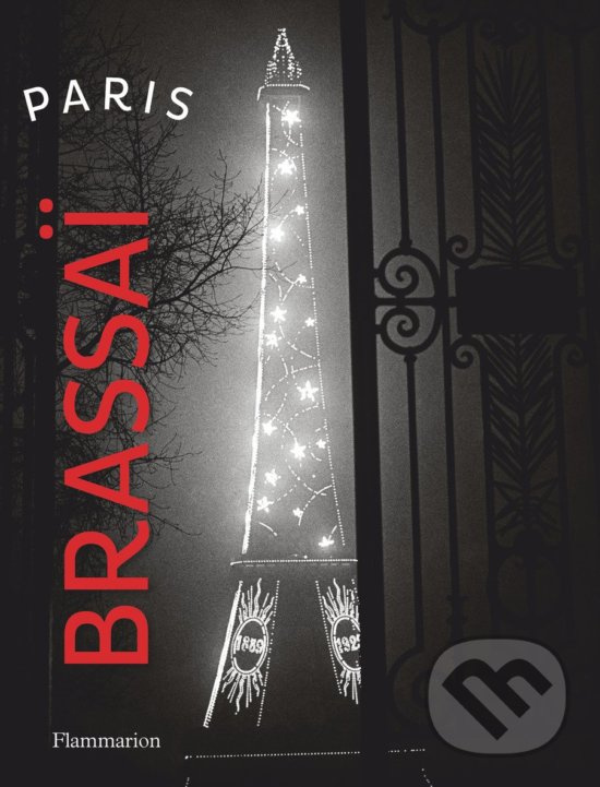The Paris Brassai - Gilberte Brassai - kniha z kategorie Fotografie