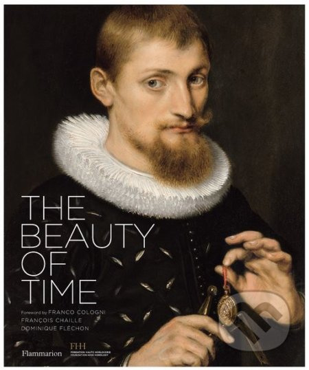 The Beauty of Time - Francois Chaille, Dominique Flechon - kniha z kategorie Umění, design a architektura