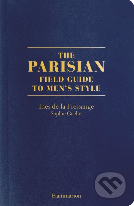 The Parisian Field Guide to Men's Style - Ines de la Fressange, Sophie Gachet - kniha z kategorie Móda