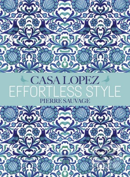Effortless Style (Casa Lopez) - Pierre Sauvage - kniha z kategorie Design