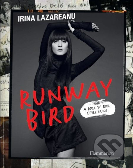 Runway Bird (A Rock 'n' Roll Style Guide) - Irina Lazareanu, Drew McConnell, Pascal Loperena - kniha z kategorie Zdraví a životní styl