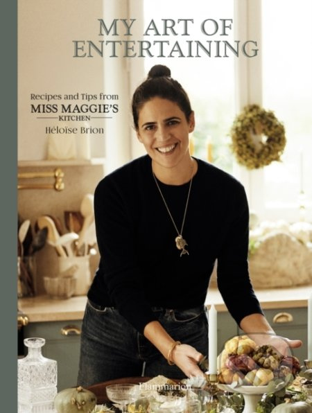 My Art of Entertaining (Recipes and Tips from Miss Maggie's Kitchen) - kniha z kategorie Kuchařky