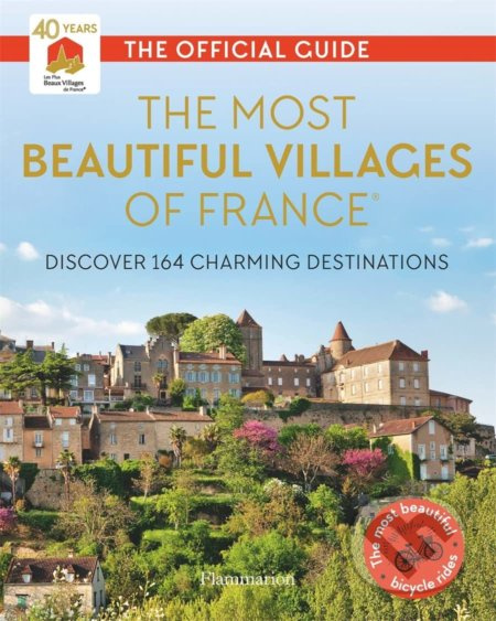 The Most Beautiful Villages of France (40th Anniversary Edition) - kniha z kategorie Průvodci