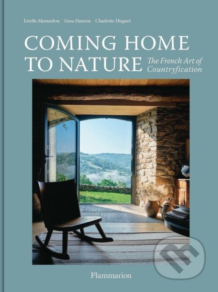 Coming Home to Nature - Gesa Hansen, Estelle Marandon, Charlotte Huguet - kniha z kategorie Interiérový design