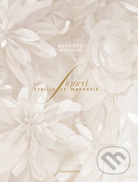 Signed Sybille de Margerie (Bespoke Interiors) - Laure Verchere, Sybille de Margerie - kniha z kategorie Design