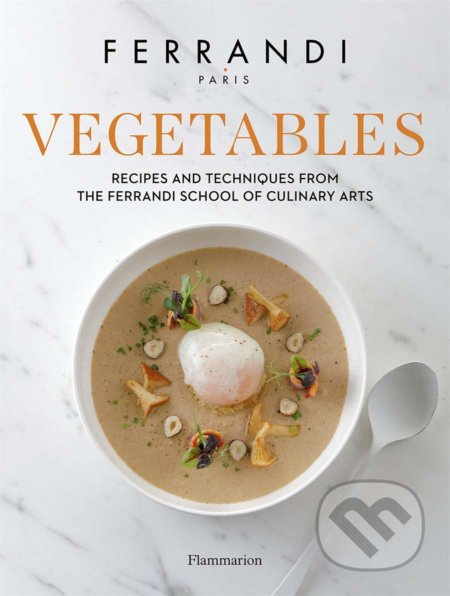 Vegetables (Recipes and Techniques from the Ferrandi School of Culinary Arts) - kniha z kategorie Kuchařky