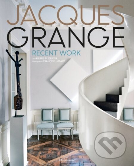 Jacques Grange: Recent Work - Pierre Passebon - kniha z kategorie Design
