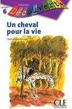 DECOUVERTE 6 UN CHEVAL POUR LA VIE CLE International