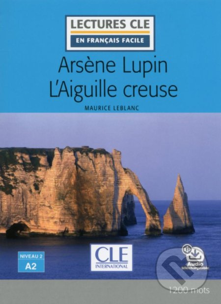 Lectures faciles N2 - Arsa#232;ne Lupin l´aiguille creuse - Livre + audio CLE International