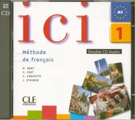 Ici 1/A1 CD audio collectif /2/ - Dominique Abry - audiokniha z kategorie Jazykové učebnice a slovníky