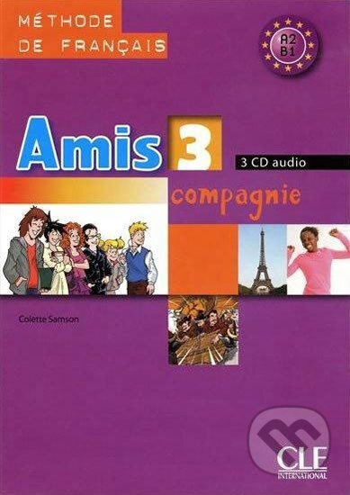 Amis et Compagnie 3 CD/3/ CLASSE CLE International