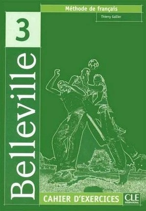 Belleville 3 cahier d´exercices + CD CLE International
