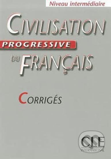 CIVILISATION PROGRESSIVE DU FRANCAIS: NIVEAU INTERMEDIAIRE - CORRIGES CLE International