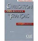 CIVILISATION PROGRESSIVE DU FRANCAIS: NIVEAU INTERMEDIAIRE CLE International