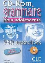 GRAMMAIRE POUR ADOLESCENTS 250 EXERCICES: NIVEAU DEBUTANT CLE International