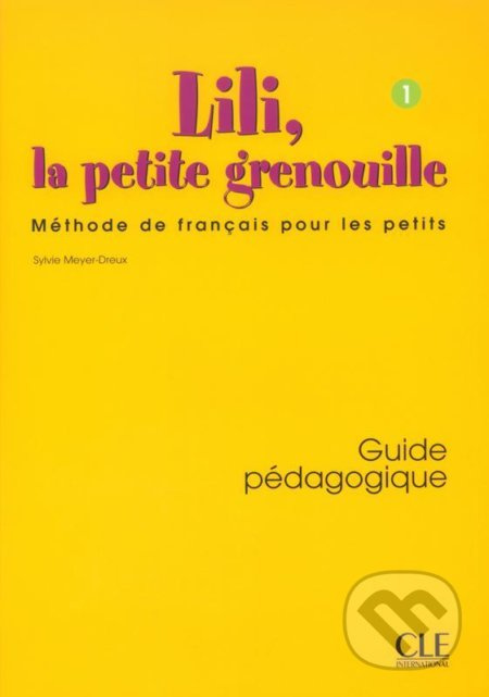 Lili, la petite grenouille - Niveau 1 - Guide pédagogique - kniha z kategorie Jazykové učebnice a slovníky