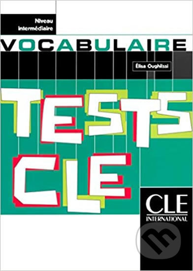 Tests CLE Vocabulaire (Intermédiaire Livre) - Élisa Oughlissi - kniha z kategorie Jazykové učebnice a slovníky