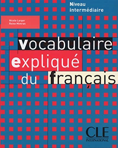 Vocabulaire expliqué niveau intermédiaire CLE International