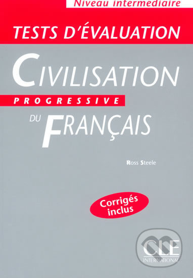 CIVILISATION PROGRESSIVE DU FRANCAIS: NIVEAU INTERMEDIAIRE - TESTS D´EVALUATION CLE International
