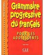 GRAMMAIRE PROGRESSIVE DU FRANCAIS POUR LES ADOLESCENTS: NIVEAU INTERMEDIAIRE CLE International