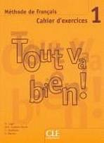 TOUT VA BIEN! 1 EXERCICES + CD CLE International