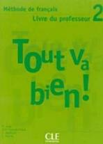 Tout Va Bien! 2 Guide Pedagogique CLE International