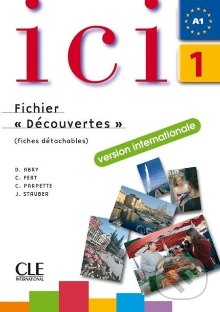 Ici 1/A1 Cahier d´exercices+CD Fichier "Découvertes",Version Internationale - kniha z kategorie Jazykové učebnice a slovníky