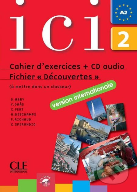 Ici 2/A2 Cahier d´exercices + CD Fichier "Dsécouvertes" (version internationale). - kniha z kategorie Jazykové učebnice a slovníky