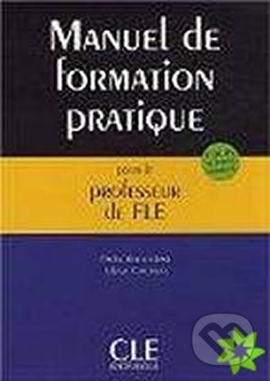 MANUEL DE FORMATION PRATIQUE POUR LE PROFESSEUR DE FLE CLE International