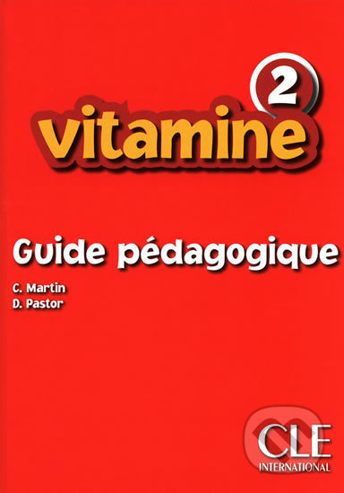 VITAMINE 2 GUIDE PEDAGOGIQUE CLE International