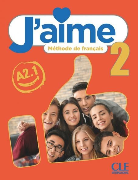 J´aime 2 - Niveau A2.1 - Livre de l´éla#232;ve CLE International