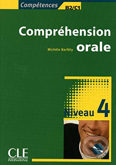 Compréhension orale: Niveau 4 B2/C1 + Audio CD - Michéle Barféty - kniha z kategorie Jazykové učebnice a slovníky