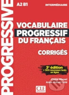VOCABULAIRE PROGRESSIF DU FRANCAIS: NIVEAU INTERMEDIAIRE - CORRIGES, 3. edice CLE International