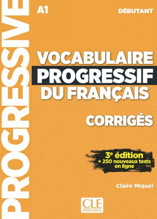 Vocabulaire progressif du français - Niveau débutant (A1) - Corrigés - 3a#232;me édition- CLE International