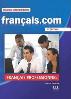 Francais.com Intermédiaire 2e édition - Livre de l´éleve CLE International