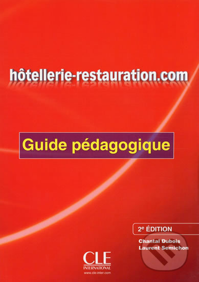 Hotellerie-restauration.com - 2e édition - Guide pédagogique CLE International