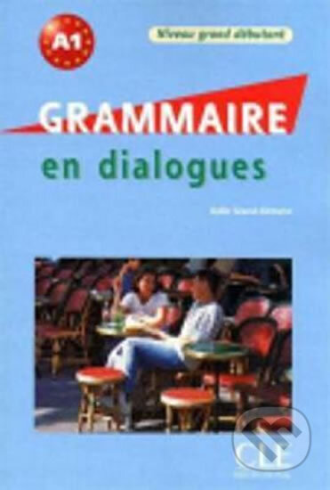 Grammaire en dialogue Grand déb. A1 + CD - Odile Clément Grand - kniha z kategorie Jazykové učebnice a slovníky