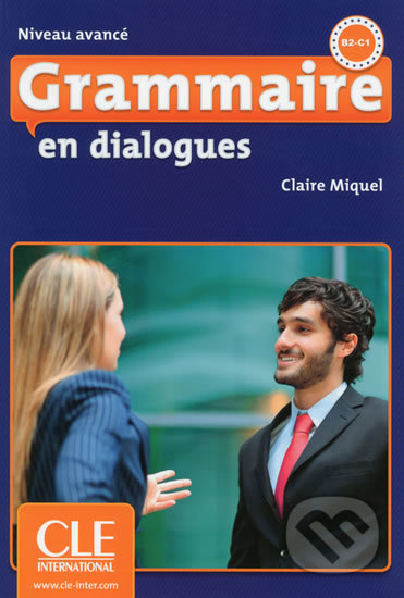 Grammaire en dialogues: Avancé B2/C1 Livre + CD audio - kniha z kategorie Jazykové učebnice a slovníky