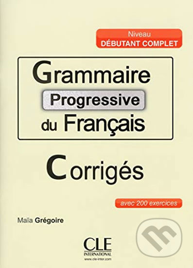Grammaire progressive du francais: Débutant Complet Corrigés - kniha z kategorie Jazykové učebnice a slovníky