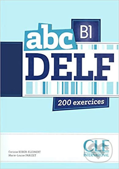 abc DELF B1 ADULTES 200 exercices + CD CLE International