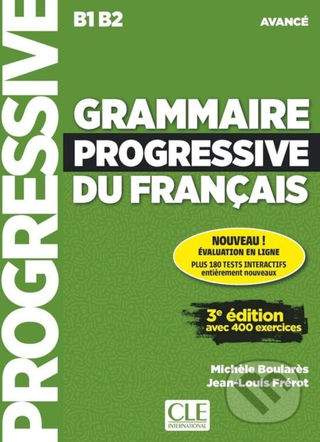 Grammaire progressive du francais - Nouvelle edition : Livre avance + Livre CLE International