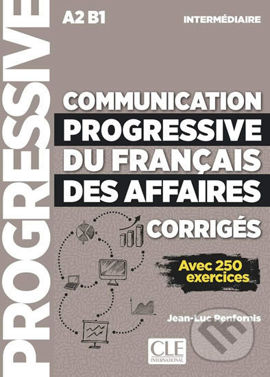 Communication progressive du francais des affaires intermédiaire A2 B1: Avec 250 exercices - kniha z kategorie Jazykové učebnice a slovníky