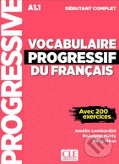 Vocabulaire progressif du français - Niveau débutant complet (A1.1) - Livre + CD + Livre-web CLE International