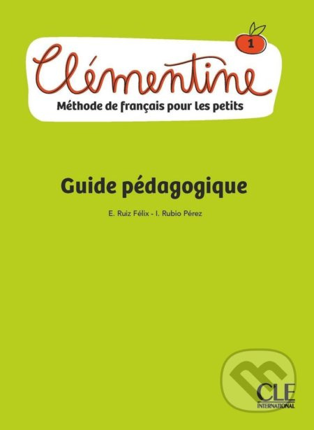 Clémentine 1 - Niveau A1.1 - Guide pédagogique - Felix Emilio Ruiz - kniha z kategorie Jazykové učebnice a slovníky