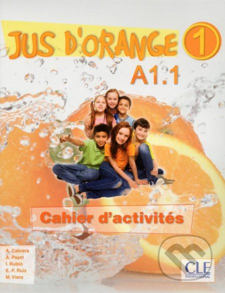 Jus d´orange 1 - Niveau A1.1 - Cahier d´activités - Adrian Cabrera - kniha z kategorie Jazykové učebnice a slovníky