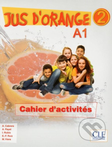 Jus d´orange 2 - Niveau A1 - Cahier d’activités - Adrian Cabrera - kniha z kategorie Jazykové učebnice a slovníky
