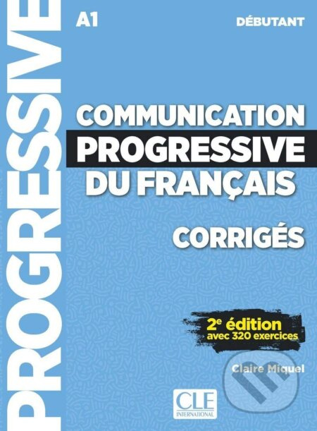 Communication progressive du français - Niveau débutant (A1) - Corrigés - 2a#232;me édition CLE International