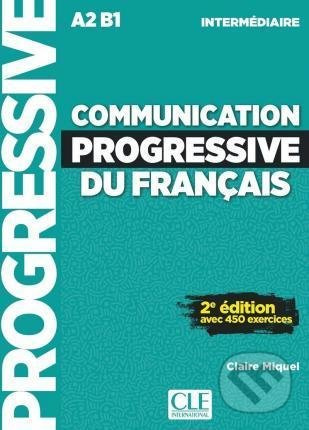 Communication progressive du français - Niveau intermédiaire 2. vydání CLE International